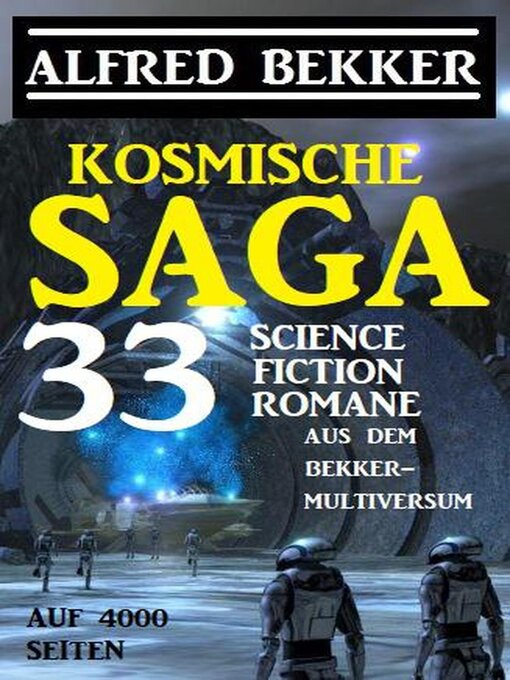 Title details for Kosmische Saga--33 Science Fiction Romane aus dem Bekker-Multiversum auf 4000 Seiten by Alfred Bekker - Available